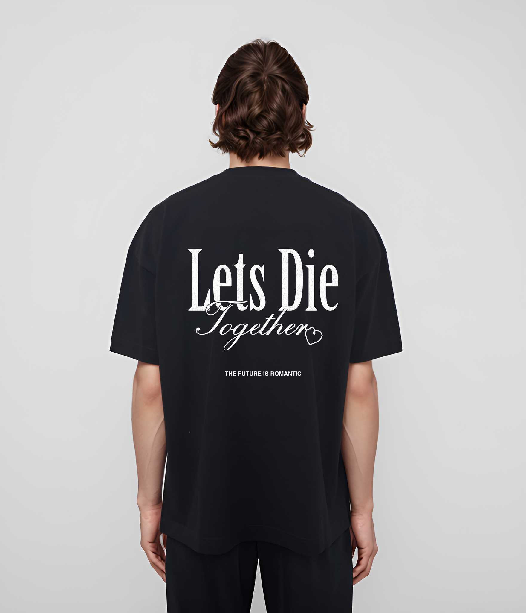 LETS DIE TOGETHER TEE